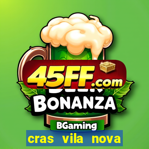 cras vila nova itapeva sp